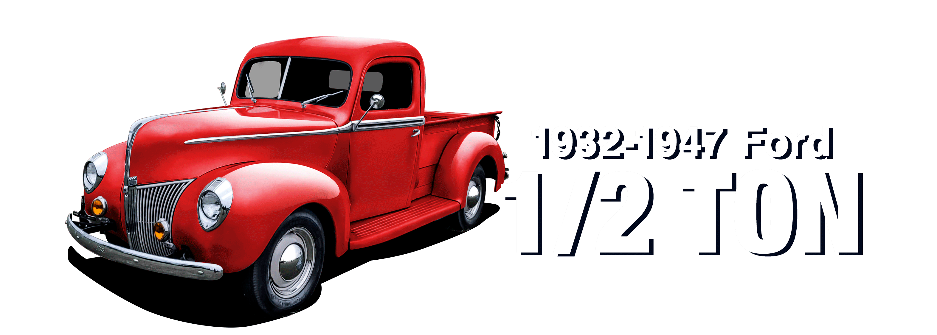 1932 1947 Ford 1 2 Ton Truck Parts and Accessories